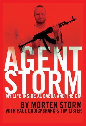 Agent Storm: My Life Inside al Qaeda and the CIA