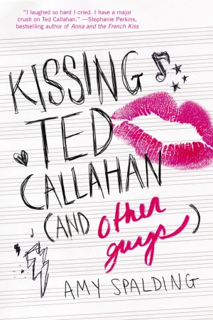 Kissing Ted Callahan (and Other Guys)