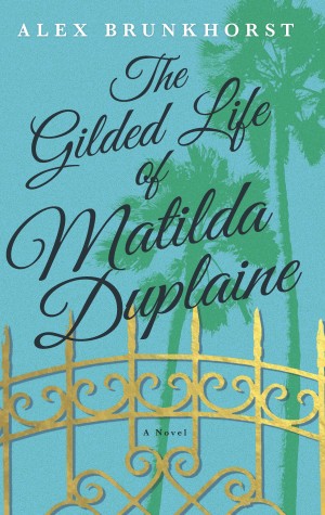 The Gilded Life of Matilda Duplaine