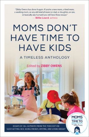 Moms Don’t Have Time to Have Kids